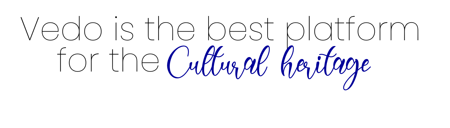 Vedo is the best platform for the Cultural Heritage